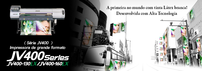 JV400LX Series | Produtos | MIMAKI DO BRASIL COMÉRCIO E IMPORTAÇÃO