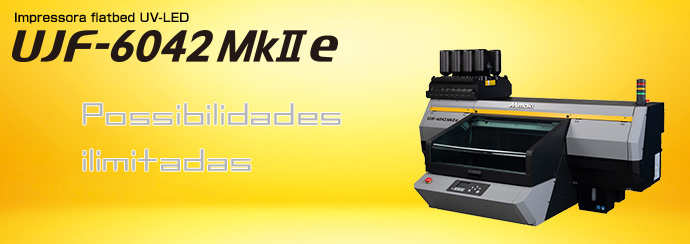UJF-6042MkII e | Produtos | MIMAKI DO BRASIL COMÉRCIO E IMPORTAÇÃO