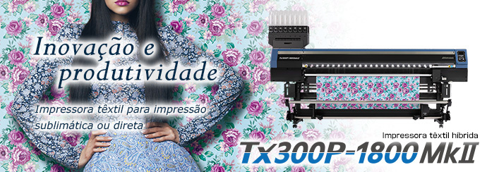 Tx300P-1800 MkII | Produtos | MIMAKI DO BRASIL COMÉRCIO E