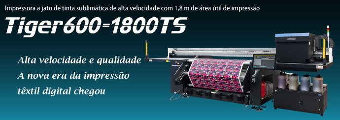 Tiger600-1800TS | Produtos | MIMAKI DO BRASIL COMÉRCIO E